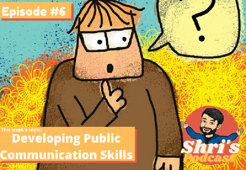 Featured image of post How to Start Working on Developing Public Communication Skills (Shri’s Podcast: Ep #6)